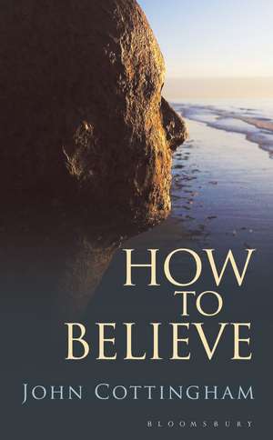 How to Believe de Professor John Cottingham