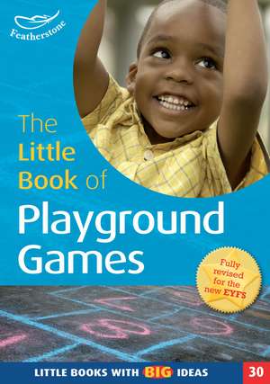 The Little Book of Playground Games: Little Books with Big Ideas (30) de Simon MacDonald