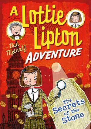 The Secrets of the Stone A Lottie Lipton Adventure de Dan Metcalf