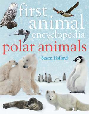 First Animal Encyclopedia Polar Animals