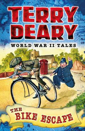 World War II Tales: The Bike Escape de Terry Deary