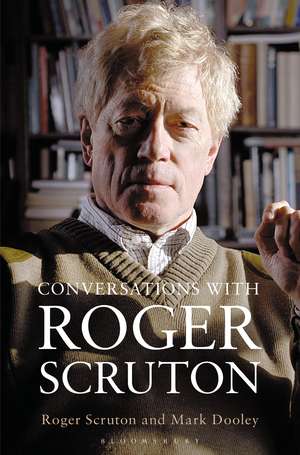 Conversations with Roger Scruton de Mark Dooley