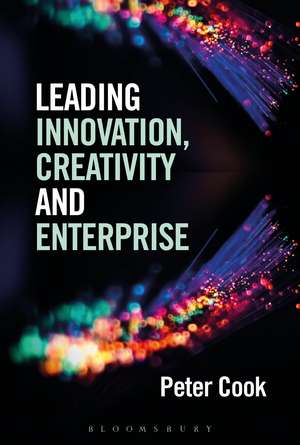 Leading Innovation, Creativity and Enterprise de Peter Cook