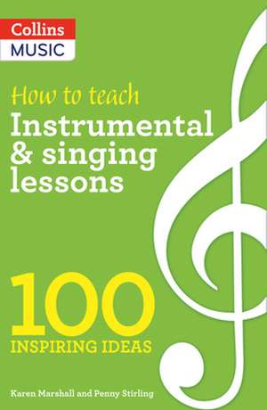 100 Ideas for Music: Instrumental & Singing Teaching de A & C Black Publishers Ltd