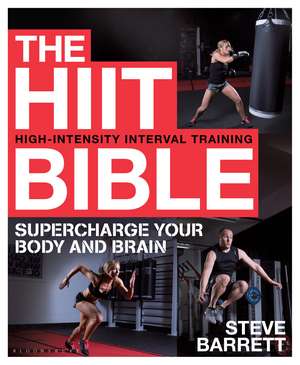 The HIIT Bible: Supercharge Your Body and Brain de Steve Barrett