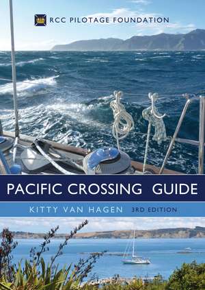 The Pacific Crossing Guide 3rd edition: RCC Pilotage Foundation de Kitty van Hagen