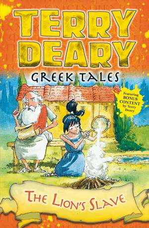 Greek Tales: The Lion's Slave de Terry Deary