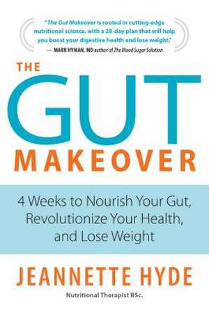 The Gut Makeover de Jeannette Hyde