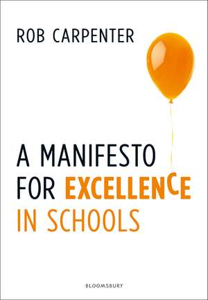 A Manifesto for Excellence in Schools de Rob Carpenter