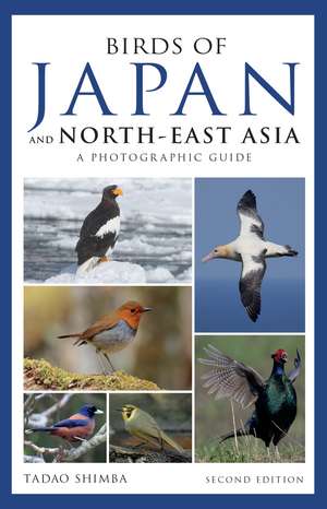 Photographic Guide to the Birds of Japan and North-east Asia de Tadao Shimba