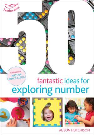 50 Fantastic Ideas for Exploring Number de Alison Hutchison