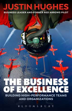 The Business of Excellence: Building high-performance teams and organizations de Justin Hughes