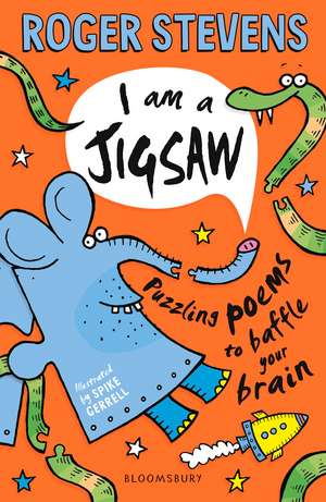 I am a Jigsaw: Puzzling poems to baffle your brain de Roger Stevens