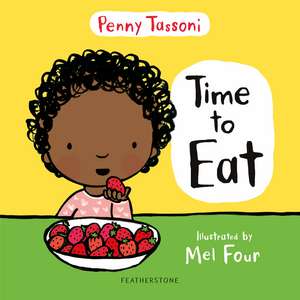 Time to Eat: Exploring new foods can be fun with this delightful picture book de Penny Tassoni