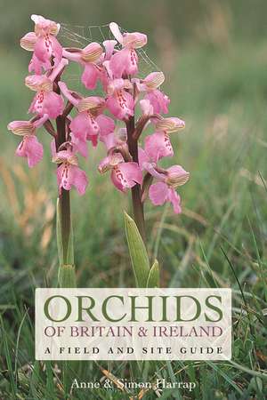 Orchids of Britain and Ireland: A Field and Site Guide de Anne Harrap