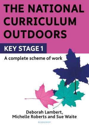 The National Curriculum Outdoors: KS1 de Deborah Lambert