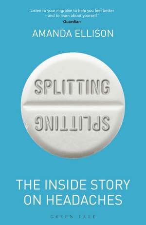 Splitting: The inside story on headaches de Amanda Ellison