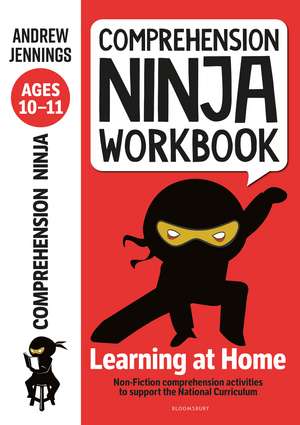 Comprehension Ninja Workbook for Ages 10-11: Comprehension activities to support the National Curriculum at home de Andrew Jennings