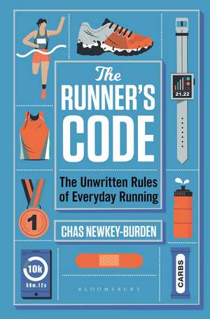 The Runner's Code: The Unwritten Rules of Everyday Running BEST BOOKS OF 2021: SPORT – WATERSTONES de Chas Newkey-Burden