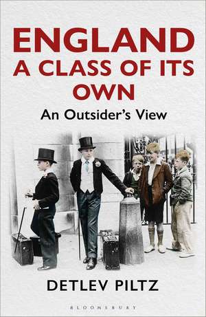 England: A Class of Its Own: An Outsider's View de Professor Detlev Piltz