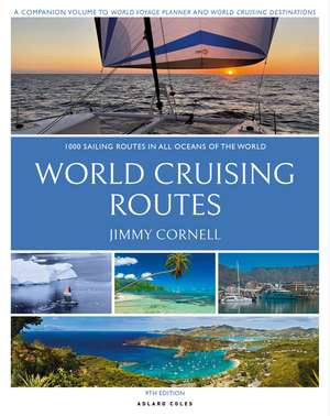 World Cruising Routes: 1,000 Sailing Routes in All Oceans of the World de Jimmy Cornell