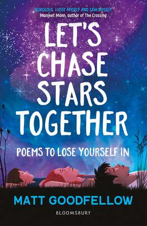 Let's Chase Stars Together: Poems to lose yourself in, perfect for 10+ de Matt Goodfellow