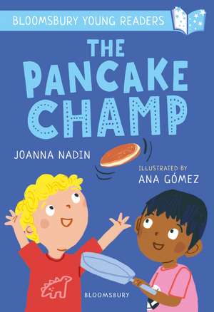 The Pancake Champ: A Bloomsbury Young Reader: Turquoise Book Band de Joanna Nadin