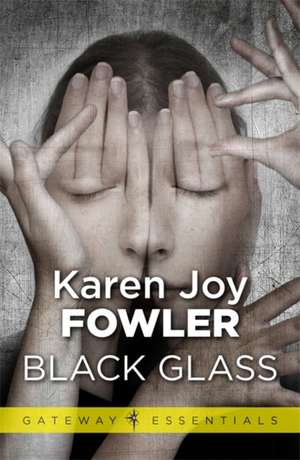 Black Glass de Karen Joy Fowler