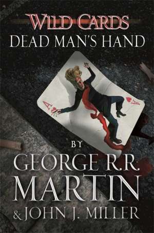 Martin, G: Wild Cards: Dead Man's Hand de John J. Miller