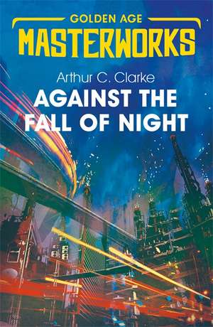 Against the Fall of Night de Arthur Charles Clarke