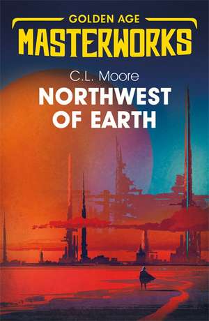 Northwest of Earth de C. L. Moore