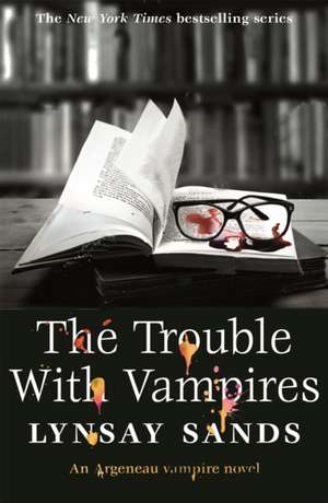 The Trouble With Vampires de Lynsay Sands