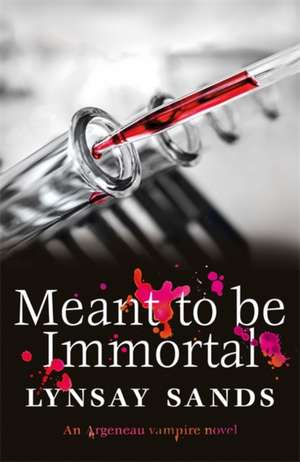 Meant to Be Immortal de Lynsay Sands