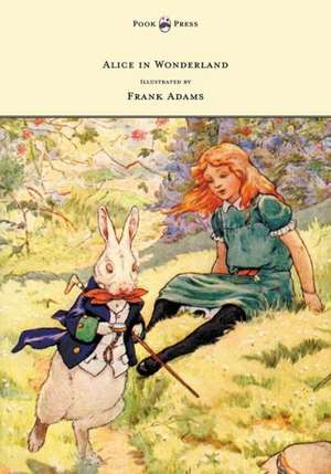 Alice in Wonderland - Illustrated by Frank Adams de Lewis Carroll