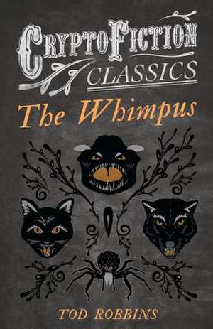 The Whimpus de Tod Robbins