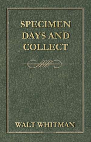 Specimen Days and Collect de Walt Whitman