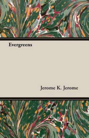 Evergreens de Jerome K. Jerome