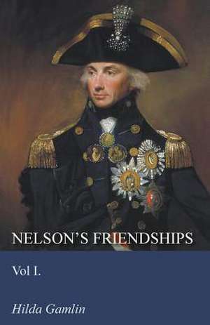 Nelson's Friendships - Vol I. de Hilda Gamlin