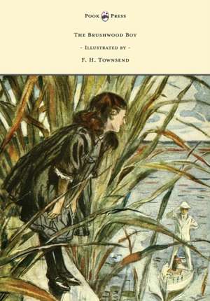 The Brushwood Boy - Illustrated by F. H. Townsend de Rudyard Kipling