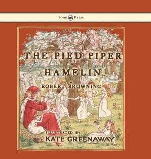 The Pied Piper of Hamelin - Illustrated by Kate Greenaway de Robert Browning