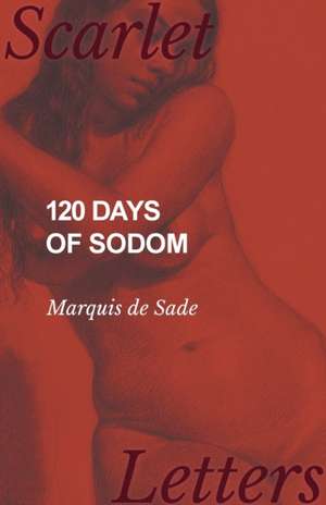 120 Days of Sodom de Marquis De Sade