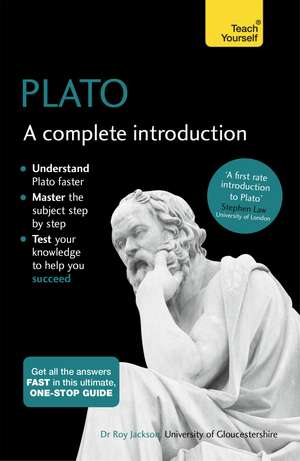 Plato: A Complete Introduction: Teach Yourself de Roy Jackson