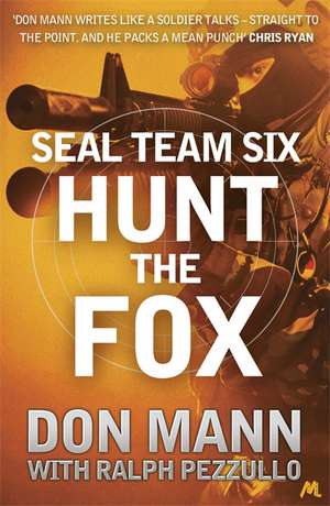 Mann, D: SEAL Team Six Book 5: Hunt the Fox de Ralph Pezzullo