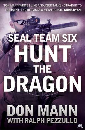 Pezzullo, R: SEAL Team Six Book 6: Hunt the Dragon de Don Mann