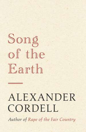 Cordell, A: Song of the Earth de Alexander Cordell