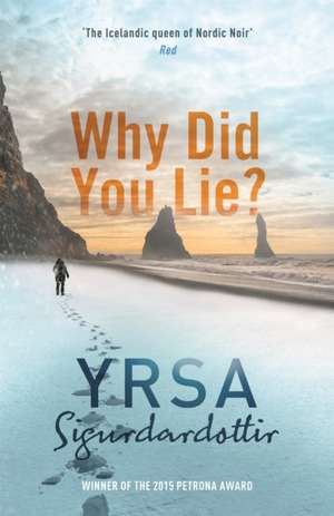 Why Did You Lie? de Yrsa Sigurdardottir