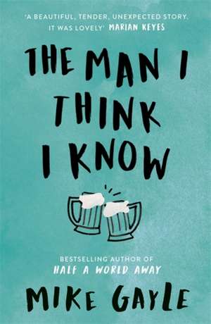 The Man I Think I Know de Mike Gayle