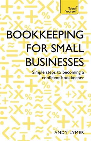 Successful Bookkeeping for Small Businesses: The 50 Strategies You Need to Get Things Done de Andy Lymer