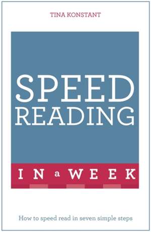 Speed Reading in a Week de Tina Konstant