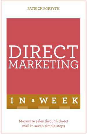 Successful Direct Marketing in a Week: Teach Yourself de Patrick Forsyth